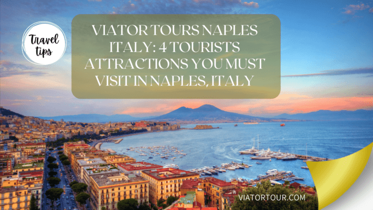 Tours Naples Italy: 4 Tourists Attractions You Must Visit in Naples, Italy