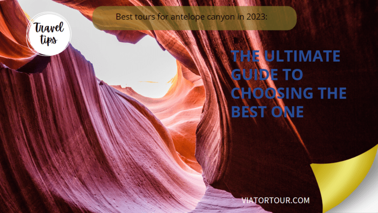 Best Tours for antelope canyon in 2023: The Ultimate Guide to Choosing the Best One