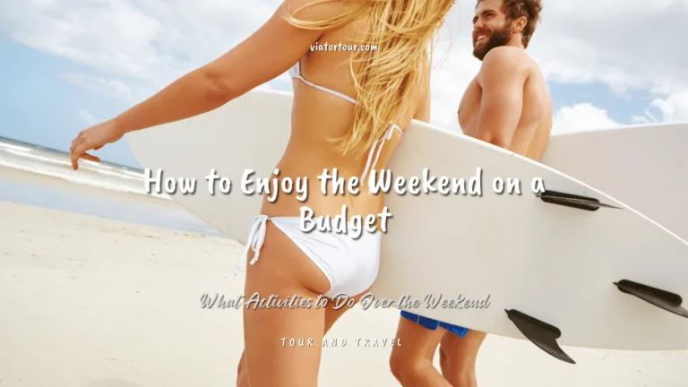 What Activities to Do Over the Weekend