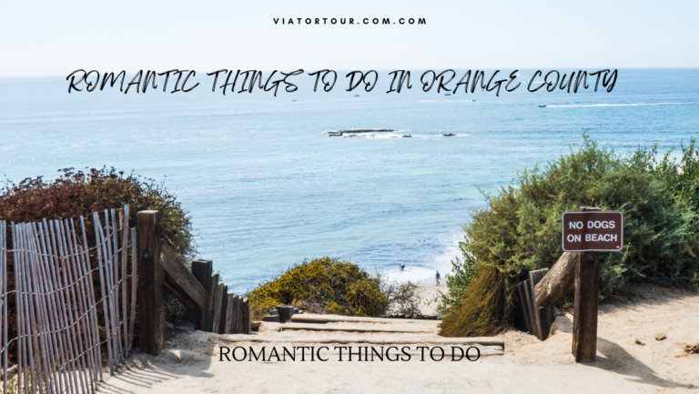Romantic Things To Do In Orange County The Ultimate Guide