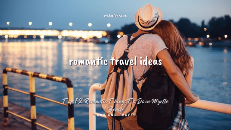 Top 12 Romantic Things To Do in Myrtle Beach